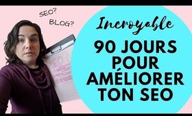 90 jours pour améliorer ton SEO?