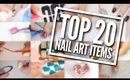 TOP 20 Nail Art Items You NEED In Your Kit!