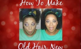 3 STYLES ~ HOW TO MAKE OLD HAIR LOOK NEW