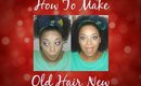 3 STYLES ~ HOW TO MAKE OLD HAIR LOOK NEW