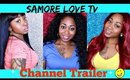 Channel Trailer: Welcome To My World | SamoreLoveTV