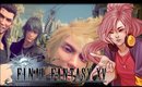 MeliZ Plays: Final Fantasy XV[Session 5]