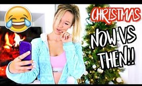 Christmas THEN vs NOW!! Alisha Marie
