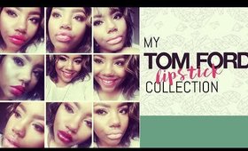 My Tom Ford Lipstick Collection