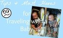 Tips and Must Haves For Traveling with a Baby
