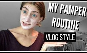 My Pamper Routine | VLOG Style