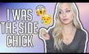 I WAS THE SIDE CHICK | STORYTIME