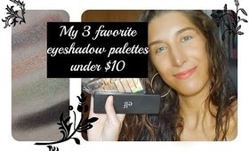 TOP 3 FAVORITE EYESHADOW PALETTES | under $10