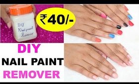 DIY Nail Polish Remover Under Rs 40/- | ShrutiArjunAnand