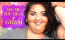 ASK ME THE HELL #9 + GRWM