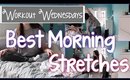Workout Wednesdays: The Best Morning Stretches
