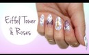 Eiffel Tower & Roses| Spring Nails ♡