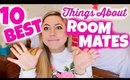 10 Best Things About Having ROOMMATES!