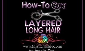 How To Cut Long Layers on Long Hair :::... ☆ Jennifer Perez of Mystic Nails ☆