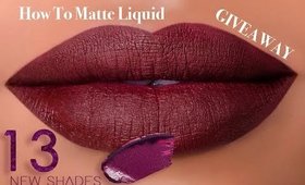 HOW TO WEAR MATTE LIQUID LIPSTICK | 13 NEW SHADES LAUNCH + GIVEAWAY!