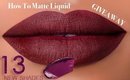 HOW TO WEAR MATTE LIQUID LIPSTICK | 13 NEW SHADES LAUNCH + GIVEAWAY!