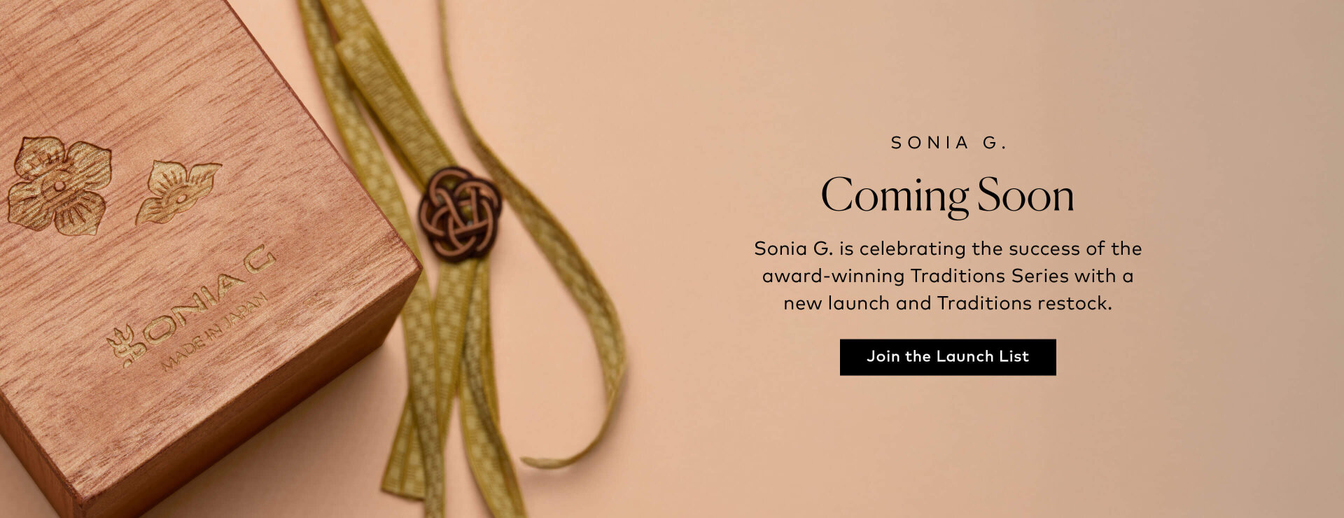 Sonia G. is celebrating the success of the award-winning Keyaki Kakishibu Traditions Series with a new launch and Traditions Series restock. Join the launch list to know and shop first.