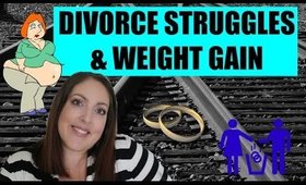DIVORCE STRUGGLES, WEIGHT GAIN, & PIER ONE HAUL | WEIGH-IN #30