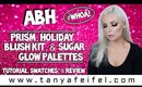 ABH Prism, Holiday Blush Kit, & Sugar Glow Palettes | Tutorial, Swatches, & Review | Tanya Feifel