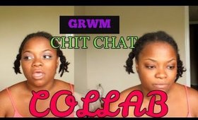 GRWM Chit Chat COLLAB W/ ASHLEY TREJO