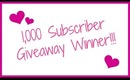 1,000 Subscriber Giveaway Winner!!!!!