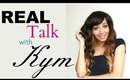 Real Talk with Kym- Don't Give Up!