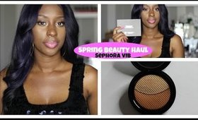 Sephora VIB/Spring Beauty Haul