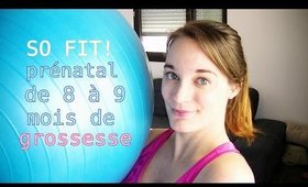 So Fit Prénatal! Gym pour le 8eme et 9eme mois