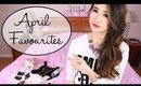 April Favourites | Cerinebabyyish
