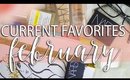 Current Favorites ❤ February | My Newest Addiction