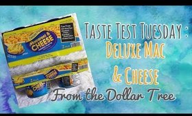 Taste Test Tuesday : Deluxe Mac n Cheese 2 Pack from the Dollar Tree | March 2018
