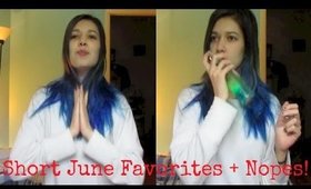 Short June Favorites + Nopes!