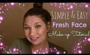 Simple & Easy Fresh Face Make-up Tutorial♥