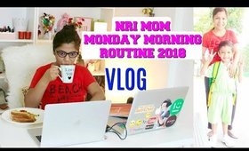 Work From Home NRI MOM MONDAY MORNING ROUTINE Vlog |SuperPrincessjo