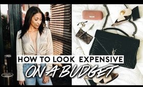 HOW TO LOOK EXPENSIVE ON A BUDGET! 10 MONEY SAVING HACKS!
