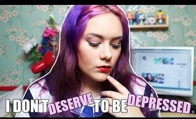 I DON'T DESERVE TO BE DEPRESSED (Response to Anna Akana)