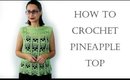 Crochet Fashion | Pineapple Top