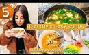 5 HEALTHY & EASY SOUP RECIPE IDEAS FOR FALL 2019