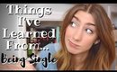 Things I've Learned From Being Single
