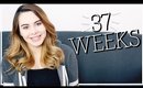 37 Weeks Pregnant | HE COULD ARRIVE AT ANY TIME?!