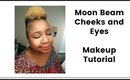 Makeup Tutorial  - Moon Beam Cheeks & Eyes