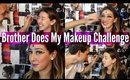 My Brother Does My Makeup Challenge