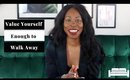 Value Yourself Enough To Walk Away | Couch Confessional #2