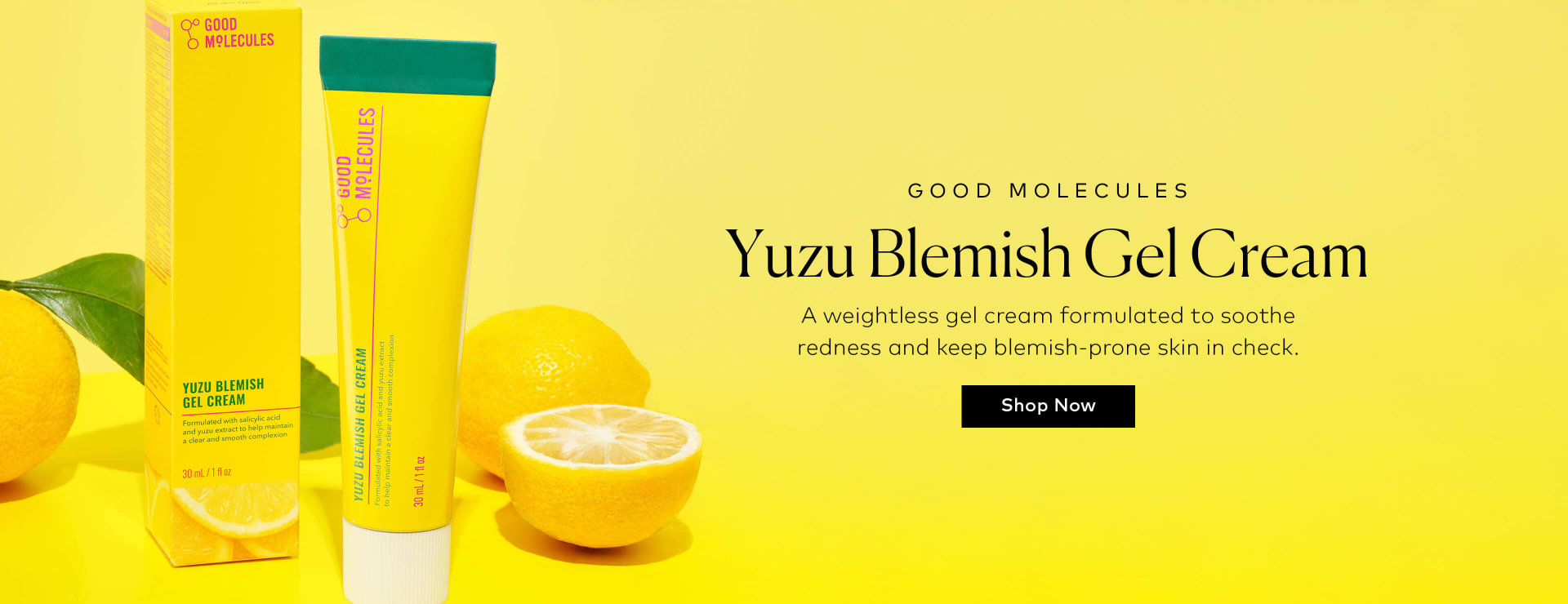 Meet your new skincare essential: a weightless yuzu-infused gel cream formulated to soothe redness and keep blemish-prone skin in check. Shop the new Good Molecules Yuzu Blemish Gel Cream.