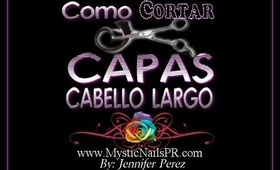 Como Recortar / Cortar Cabello / Pelo Largo en Capas :::... ☆ Jennifer Perez of Mystic Nails ☆