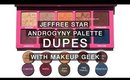 JEFFREE STAR ANDROGYNY PALETTE DUPES WITH MAKEUP GEEK EYESHADOWS I Futilities And More
