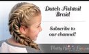 How To: Side Dutch Fishtail Braid | Pretty Hair is Fun