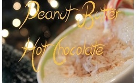 ☃ DIYDecember Peanut Butter Hot Chocolate ☃