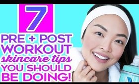 7 Skincare Tips You Should Be Doing BEFORE & AFTER Your Workout!
