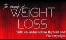 Losing weight with Fibromyalgia and an underactive thyroid